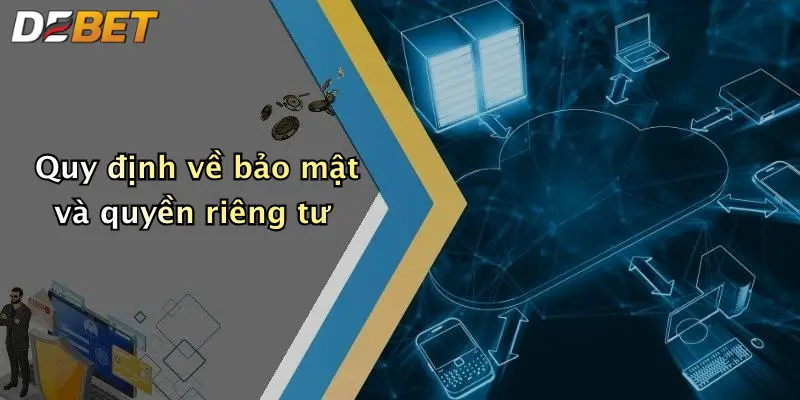 Quy định về bảo mật và quyền riêng tư